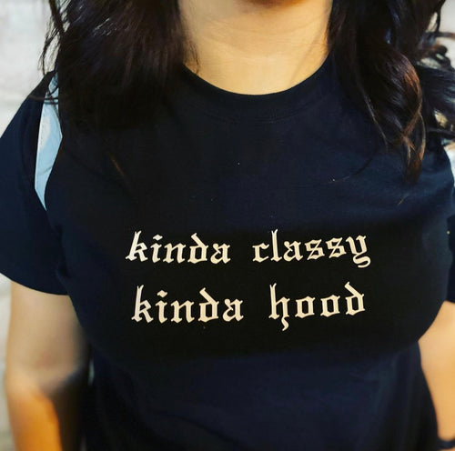 Kinda classy kinda hood t-shirt